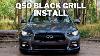 2015 Q50 Premium Black Grill Installer